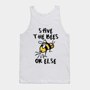 SAVE THE BEES (OR ELSE) Tank Top